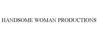 HANDSOME WOMAN PRODUCTIONS