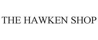 THE HAWKEN SHOP