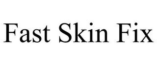 FAST SKIN FIX