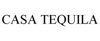 CASA TEQUILA