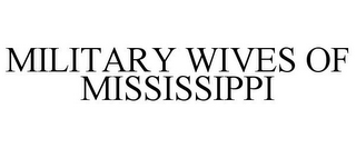 MILITARY WIVES OF MISSISSIPPI