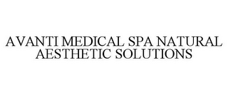 AVANTI MEDICAL SPA NATURAL AESTHETIC SOLUTIONS