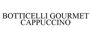 BOTTICELLI GOURMET CAPPUCCINO