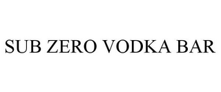 SUB ZERO VODKA BAR