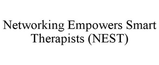 NETWORKING EMPOWERS SMART THERAPISTS (NEST)