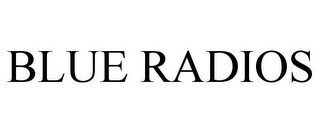 BLUE RADIOS