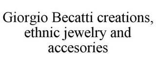 GIORGIO BECATTI CREATIONS, ETHNIC JEWELRY AND ACCESORIES