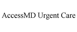 ACCESSMD URGENT CARE