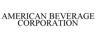 AMERICAN BEVERAGE CORPORATION