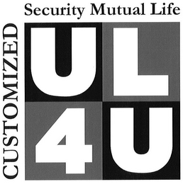 SECURITY MUTUAL LIFE CUSTOMIZED UL4U