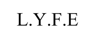 L.Y.F.E