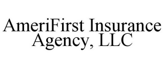 AMERIFIRST INSURANCE AGENCY, LLC