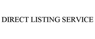 DIRECT LISTING SERVICE