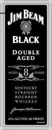 JIM BEAM B BEAM FORMULA  A STANDARD SINCE 1795 BLACK DOUBLE AGED AGED 8 YEARS KENTUCKY STRAIGHT BOURBON WHISKEY JAMES B BEAM 43% ALC/VOL {86 PROOF} 04-F400 ES