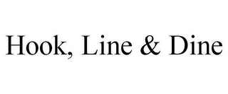 HOOK, LINE & DINE