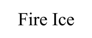 FIRE ICE