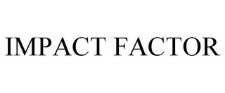 IMPACT FACTOR