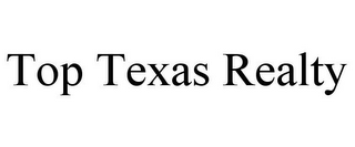 TOP TEXAS REALTY