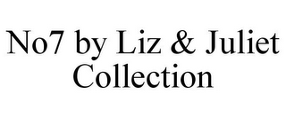 NO7 BY LIZ & JULIET COLLECTION