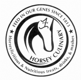 HORSEY CULINARY FEED IN OUR GENES SINCE 1813 HORSEYLICITIOUS & NUTRITIOUS TREATS, DRINKS, & MASHES