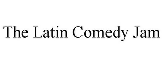 THE LATIN COMEDY JAM