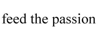 FEED THE PASSION