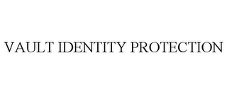 VAULT IDENTITY PROTECTION