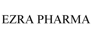 EZRA PHARMA