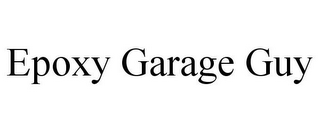 EPOXY GARAGE GUY