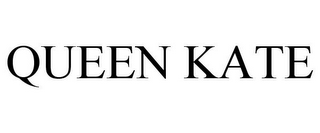 QUEEN KATE
