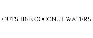 OUTSHINE COCONUT WATERS