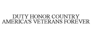 DUTY HONOR COUNTRY AMERICA'S VETERANS FOREVER