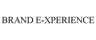 BRAND E-XPERIENCE