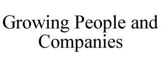 GROWING PEOPLE AND COMPANIES