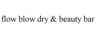 FLOW BLOW DRY & BEAUTY BAR