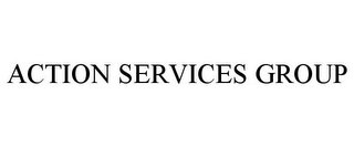 ACTION SERVICES GROUP