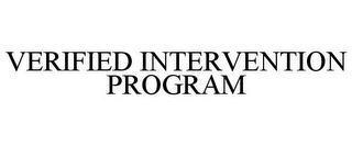 VERIFIED INTERVENTION PROGRAM