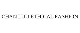 CHAN LUU ETHICAL FASHION