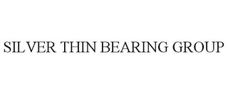 SILVER THIN BEARING GROUP