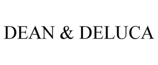 DEAN & DELUCA