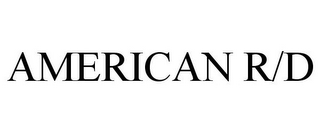 AMERICAN R/D