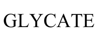 GLYCATE