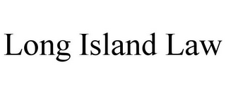 LONG ISLAND LAW