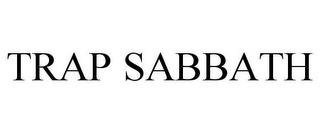 TRAP SABBATH