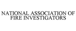 NATIONAL ASSOCIATION OF FIRE INVESTIGATORS