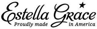 ESTELLA GRACE PROUDLY MADE IN AMERICA