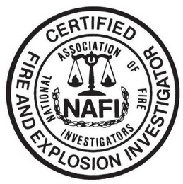 CERTIFIED FIRE AND EXPLOSION INVESTIGATOR NATIONAL ASSOCIATION OF FIRE INVESTIGATORS NAFI