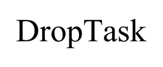 DROPTASK