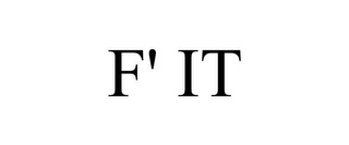 F' IT