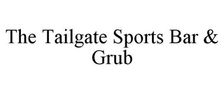 THE TAILGATE SPORTS BAR & GRUB